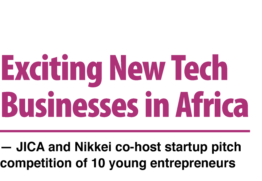 Exciting New Tech Businesses in Africa — JICA and Nikkei co-host startup pitch competition of 10 young entrepreneurs