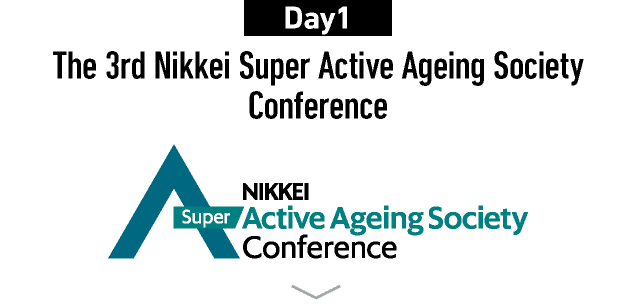 Day1 The 3rd Nikkei Super Active Ageing Society Conference