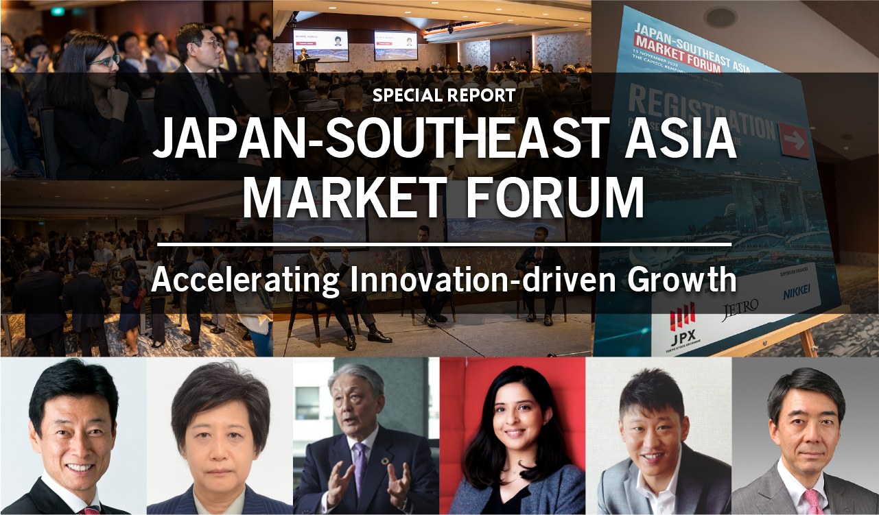 JAPAN-SOUTHEAST ASIA MARKET FORUM　Accelerating Innovation-driven Growth